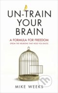 Kniha: Un-train Your Brain (Mike Weeks). Puffin Books, 2016 Kniha: Un-train Your Brain (Mike Weeks). Puffin Books, 2016