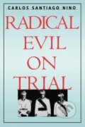 Kniha: Radical Evil on Trial (Carlos Santiago Nino). Yale University Press, 1998 Kniha: Radical Evil on Trial (Carlos Santiago Nino). Yale University Press, 1998
