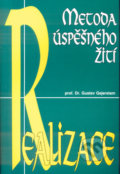 Kniha: Realizace Metoda úspěšného žití (Gustav Gejerstam). Eko-konzult, 2000 Kniha: Realizace Metoda úspěšného žití (Gustav Gejerstam). Eko-konzult, 2000