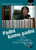Kniha: Padni komu padni (Tomáš Němeček). Leges, 2014 Kniha: Padni komu padni (Tomáš Němeček). Leges, 2014