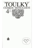 Kniha: Toulky českou minulostí 4 (Petr Hora). Baronet, 2002 Kniha: Toulky českou minulostí 4 (Petr Hora). Baronet, 2002