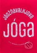 Kniha: Jádžňavalkjova jóga (A. G. Mohan a Ganesh Mohan). Sattva, 2022 Kniha: Jádžňavalkjova jóga (A. G. Mohan a Ganesh Mohan). Sattva, 2022