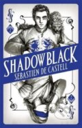 Kniha: Spellslinger 2: Shadowblack (Sebastien de Castell). Hot Key, 2017 Kniha: Spellslinger 2: Shadowblack (Sebastien de Castell). Hot Key, 2017