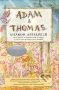 Kniha: Adam and Thomas (Aharon Appelfeld). , 2017 Kniha: Adam and Thomas (Aharon Appelfeld). , 2017