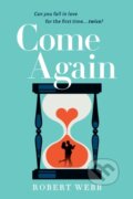 Kniha: Come Again (Robert Webb). , 2020 Kniha: Come Again (Robert Webb). , 2020