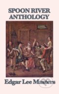 Kniha: Spoon River Anthology (Edgar Lee Masters). SMK Books, 2018 Kniha: Spoon River Anthology (Edgar Lee Masters). SMK Books, 2018