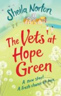 Kniha: The Vets at Hope Green (Sheila Norton). Ebury Publishing, 2017 Kniha: The Vets at Hope Green (Sheila Norton). Ebury Publishing, 2017