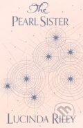 Kniha: The Pearl Sister (Lucinda Riley). MacMillan, 2017 Kniha: The Pearl Sister (Lucinda Riley). MacMillan, 2017