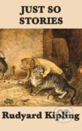 Kniha: Just So Stories (Rudyard Kipling). SMK Books, 2018 Kniha: Just So Stories (Rudyard Kipling). SMK Books, 2018
