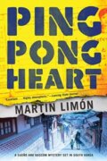 Kniha: Ping-Pong Heart (Martin Limon). Soho Press, 2017 Kniha: Ping-Pong Heart (Martin Limon). Soho Press, 2017