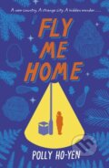 Kniha: Fly Me Home (Polly Ho-Yen). Corgi Books, 2017 Kniha: Fly Me Home (Polly Ho-Yen). Corgi Books, 2017