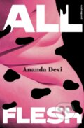 Kniha: All Flesh (Ananda Devi). Pushkin Press, 2026 Kniha: All Flesh (Ananda Devi). Pushkin Press, 2026