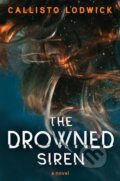 Kniha: The Drowned Siren (Callisto Lodwick). Datura Books, 2026 Kniha: The Drowned Siren (Callisto Lodwick). Datura Books, 2026