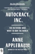 Kniha: Autocracy, Inc. (Anne Applebaum). , 1900 Kniha: Autocracy, Inc. (Anne Applebaum). , 1900