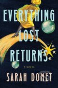 Kniha: Everything Lost Returns (Sarah Domet). Flatiron Books, 2026 Kniha: Everything Lost Returns (Sarah Domet). Flatiron Books, 2026