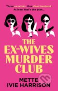 Kniha: The Ex-Wives Murder Club (Mette Ivie Harrison). Severn House, 2026 Kniha: The Ex-Wives Murder Club (Mette Ivie Harrison). Severn House, 2026
