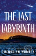 Kniha: The Last Labyrinth (Gwendolyn Womack). , 2026 Kniha: The Last Labyrinth (Gwendolyn Womack). , 2026