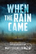Kniha: When the Rain Came (Matthew Eicheldinger). Andrews McMeel, 2026 Kniha: When the Rain Came (Matthew Eicheldinger). Andrews McMeel, 2026