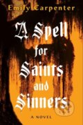 Kniha: A Spell for Saints and Sinners (Emily Carpenter). Kensington Publishing Corporation, 2026 Kniha: A Spell for Saints and Sinners (Emily Carpenter). Kensington Publishing Corporation, 2026