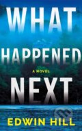 Kniha: What Happened Next (Edwin Hill). Thomas & Mercer, 2026 Kniha: What Happened Next (Edwin Hill). Thomas & Mercer, 2026