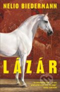 Kniha: Lazar (Nelio Biedermann). MacLehose Press, 2026 Kniha: Lazar (Nelio Biedermann). MacLehose Press, 2026