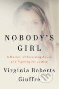 Kniha: Nobody's Girl (Virginia Roberts Giuffre). , 1900 Kniha: Nobody's Girl (Virginia Roberts Giuffre). , 1900