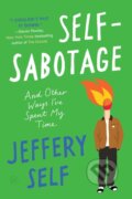 Kniha: Self-Sabotage (Jeffery Self). HarperOne, 2026 Kniha: Self-Sabotage (Jeffery Self). HarperOne, 2026