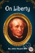 Kniha: On Liberty (John Stuart Mill). , 2022 Kniha: On Liberty (John Stuart Mill). , 2022