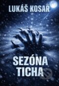 E-kniha: Sezóna ticha (Lukáš Kosař), 2026 E-kniha: Sezóna ticha (Lukáš Kosař), 2026