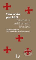 Kniha: Víra vrytá pod kůži (Martin Drlíček a Zuzana Faktorová Frantová). Muni Press, 2026 Kniha: Víra vrytá pod kůži (Martin Drlíček a Zuzana Faktorová Frantová). Muni Press, 2026
