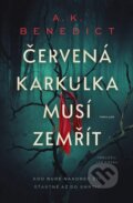 Kniha: Červená karkulka musí zemřít (A.K. Benedict). Vendeta, 2026 Kniha: Červená karkulka musí zemřít (A.K. Benedict). Vendeta, 2026