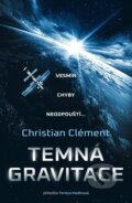 Kniha: Temná gravitace (Christian Clément). Fobos, 2026 Kniha: Temná gravitace (Christian Clément). Fobos, 2026