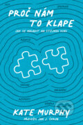 Kniha: Proč nám to klape (Kate Murphy). Via, 2026 Kniha: Proč nám to klape (Kate Murphy). Via, 2026