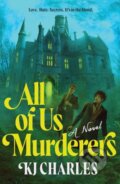 Kniha: All of Us Murderers (K J Charles). Sourcebooks, 2025 Kniha: All of Us Murderers (K J Charles). Sourcebooks, 2025