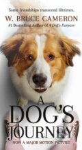 Kniha: A Dog's Journey Movie Tie-In (W. Bruce Cameron). Forge, 2019 Kniha: A Dog's Journey Movie Tie-In (W. Bruce Cameron). Forge, 2019