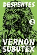 Kniha: Vernon Subutex 2 (Virginie Despentes). Farrar, Straus and Giroux, 2020 Kniha: Vernon Subutex 2 (Virginie Despentes). Farrar, Straus and Giroux, 2020