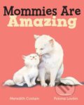 Kniha: Mommies Are Amazing (Meredith Costain). , 2018 Kniha: Mommies Are Amazing (Meredith Costain). , 2018