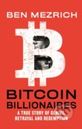 Kniha: Bitcoin Billionaires (Ben Mezrich). Flatiron Books, 2020 Kniha: Bitcoin Billionaires (Ben Mezrich). Flatiron Books, 2020
