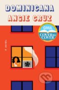 Kniha: Dominicana (Angie Cruz). Flatiron Books, 2019 Kniha: Dominicana (Angie Cruz). Flatiron Books, 2019