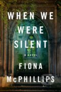 Kniha: When We Were Silent (Fiona Mcphillips). Flatiron Books, 2024 Kniha: When We Were Silent (Fiona Mcphillips). Flatiron Books, 2024