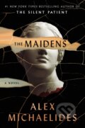 Kniha: The Maidens (Alex Michaelides). Celadon Books, 2021 Kniha: The Maidens (Alex Michaelides). Celadon Books, 2021