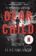 Kniha: Dear Child (Romy Hausmann). Flatiron Books, 2021 Kniha: Dear Child (Romy Hausmann). Flatiron Books, 2021
