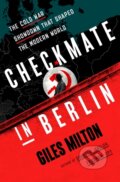 Kniha: Checkmate in Berlin (Giles Milton). , 2022 Kniha: Checkmate in Berlin (Giles Milton). , 2022