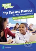 Kniha: Team Together Top Tips and Practice for PTE Young Learners Quickmarch and Breakthrough (Sarah Gudgeon). Pearson, 2020 Kniha: Team Together Top Tips and Practice for PTE Young Learners Quickmarch and Breakthrough (Sarah Gudgeon). Pearson, 2020