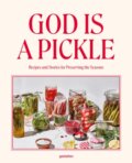Kniha: God Is a Pickle (Sarka Otevrel Camrdova). Die Gestalten Verlag, 2026 Kniha: God Is a Pickle (Sarka Otevrel Camrdova). Die Gestalten Verlag, 2026