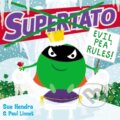 Kniha: Supertato: Evil Pea Rules (Paul Linnet a Sue Hendra). Simon & Schuster, 2017 Kniha: Supertato: Evil Pea Rules (Paul Linnet a Sue Hendra). Simon & Schuster, 2017