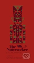 Kniha: The Nutcracker (E.T.A. Hoffmann). Hutchinson, 2017 Kniha: The Nutcracker (E.T.A. Hoffmann). Hutchinson, 2017