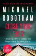 Kniha: Close Your Eyes (Michael Robotham). Hachette Australia, 2018 Kniha: Close Your Eyes (Michael Robotham). Hachette Australia, 2018