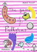 Kniha: The Game of Patterns (Hervé Tullet). Phaidon, 2011 Kniha: The Game of Patterns (Hervé Tullet). Phaidon, 2011