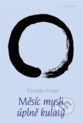 Kniha: Měsíc mysli úplně kulatý (Songu Kjongho). DharmaGaia, 2011 Kniha: Měsíc mysli úplně kulatý (Songu Kjongho). DharmaGaia, 2011